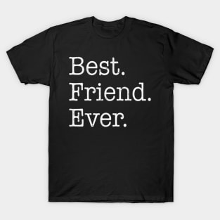 Best Friend Ever T-Shirt